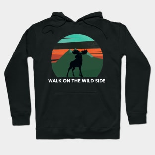 WALK ON THE WILD SIDE Hoodie